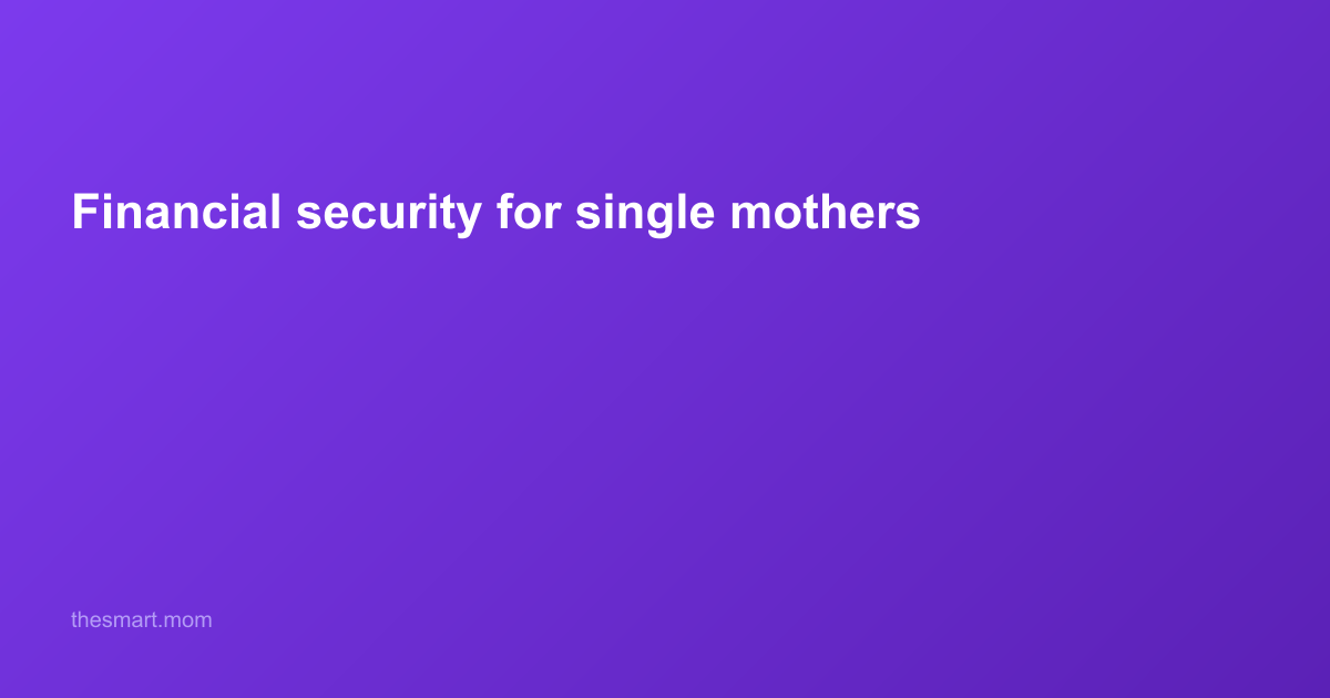 financial security for single mothers